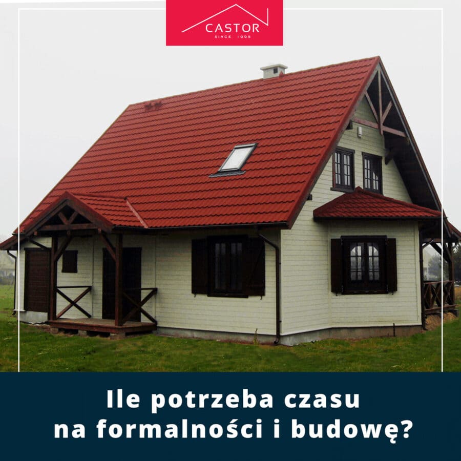 Ile potrzeba czasu na formalności i budowę?