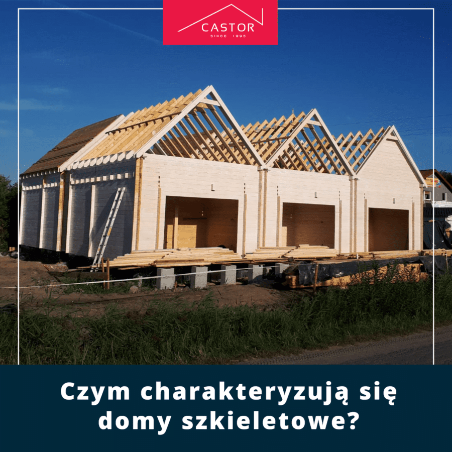 Czym się charakteryzują domy szkieletowe?