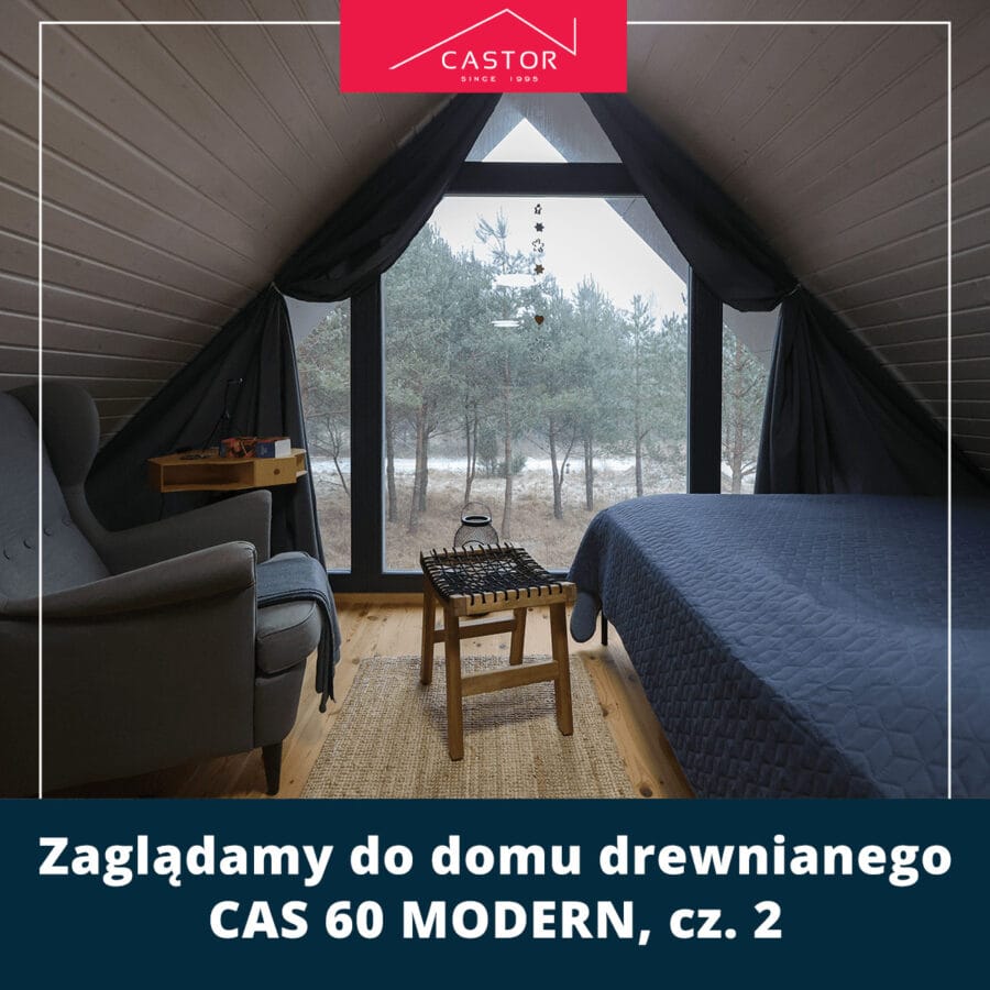 Zaglądamy do domu drewnianego CAS 60 MODERN, cz. 2
