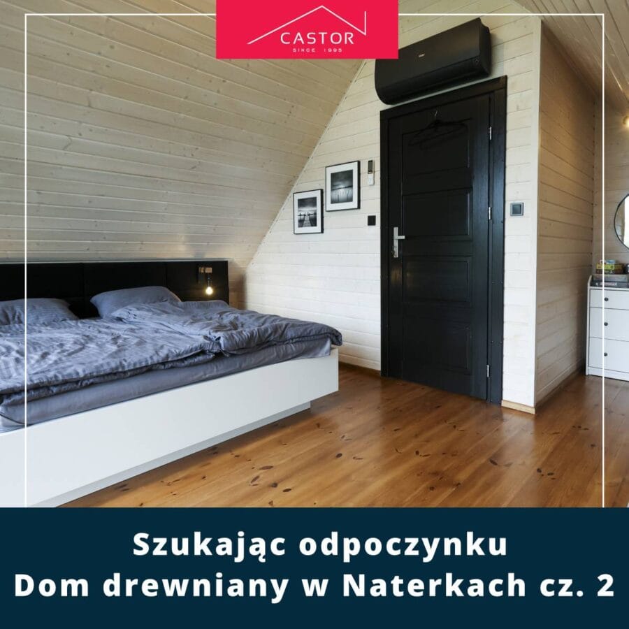 Szukając odpoczynku. Dom drewniany w Naterkach cz. 2
