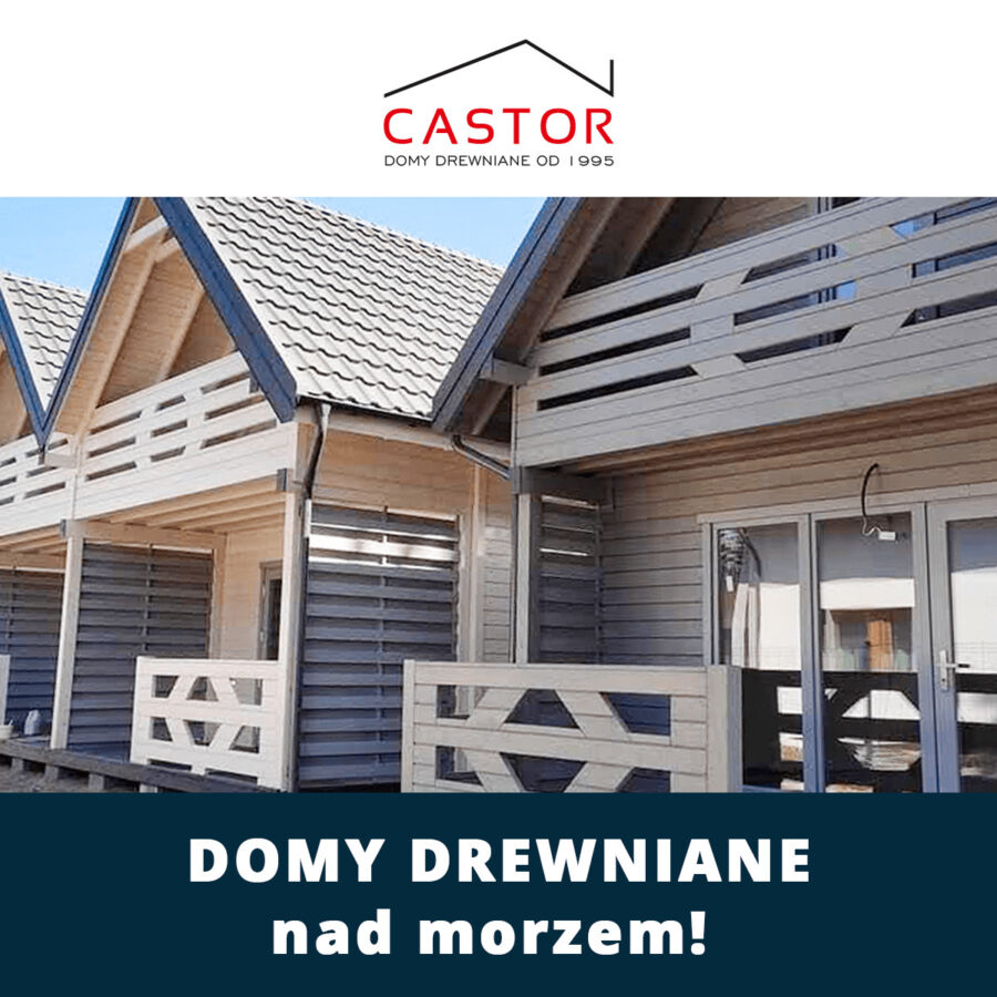 Domy drewniane nad morzem!