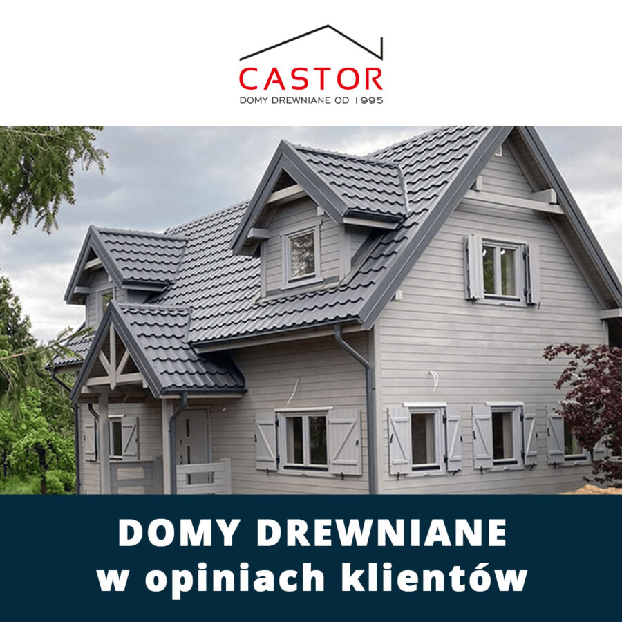 Domy drewniane Castor w opiniach klientów