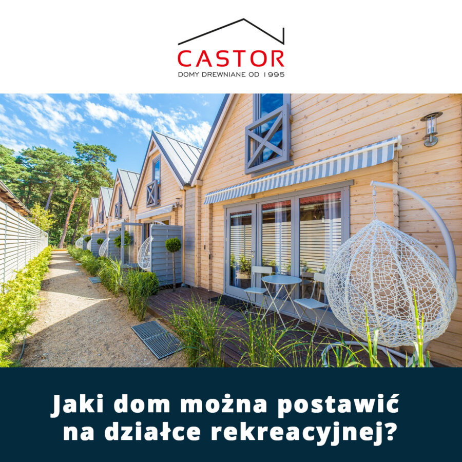 Jaki dom można postawić na działce rekreacyjnej?